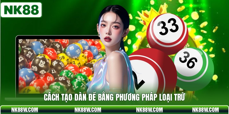 Cách tạo dàn đề bằng phương pháp loại trừ