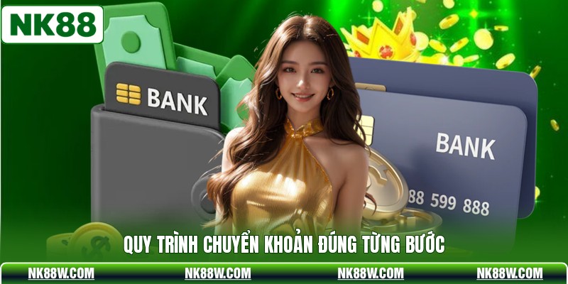 Quy trình chuyển khoản đúng từng bước