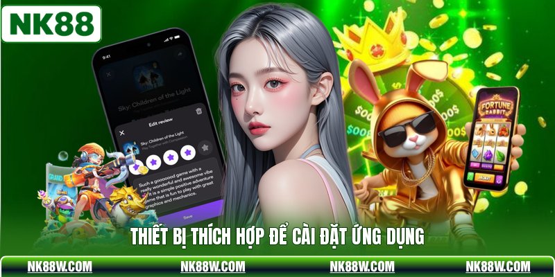 Thiết bị thích hợp để cài đặt ứng dụng
